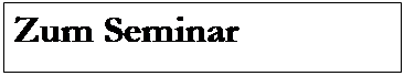 Textfeld: Zum Seminar